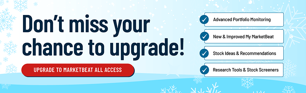 Don't miss your chance to upgrade to MarketBeat All Access! Advanced Portfolio Monitoring, New & Improved My MarketBeat, Stock Ideas & Recommendations, Research Tools & Stock Screeners