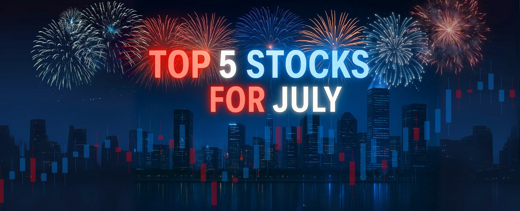 Top 5 Stocks for July fireworks cityscape - This image is an original composition by MarketBeat using licensed and editorial elements. Not for redistribution or reuse.