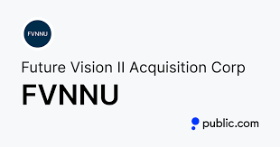 Future Vision II Acquisition