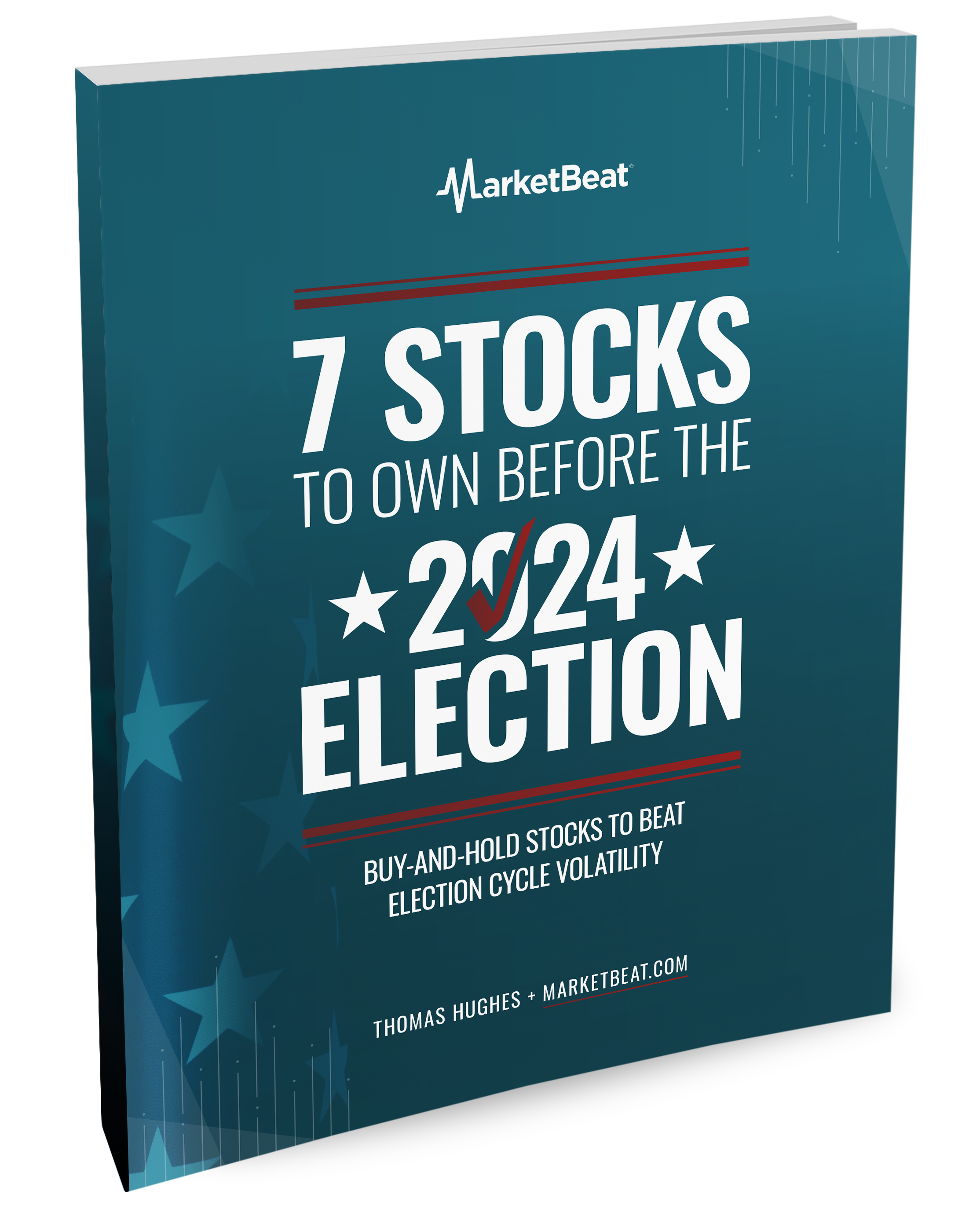 7 Stocks to Own Before the 2024 Election Cover