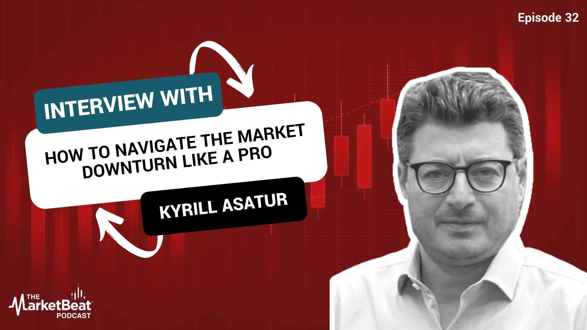 How To Navigate The Market Downturn Like A Pro (Episode 32)