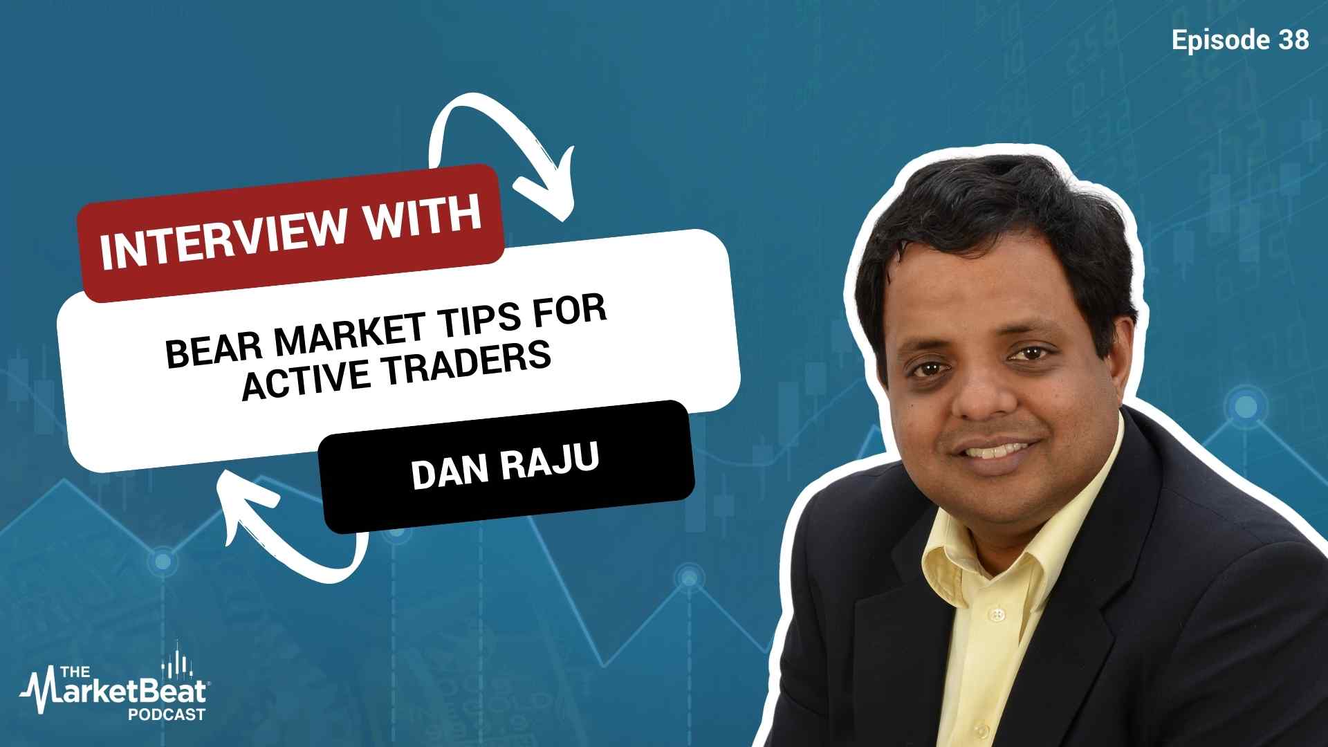 Bear Market Tips For Active Traders (Episode 38)