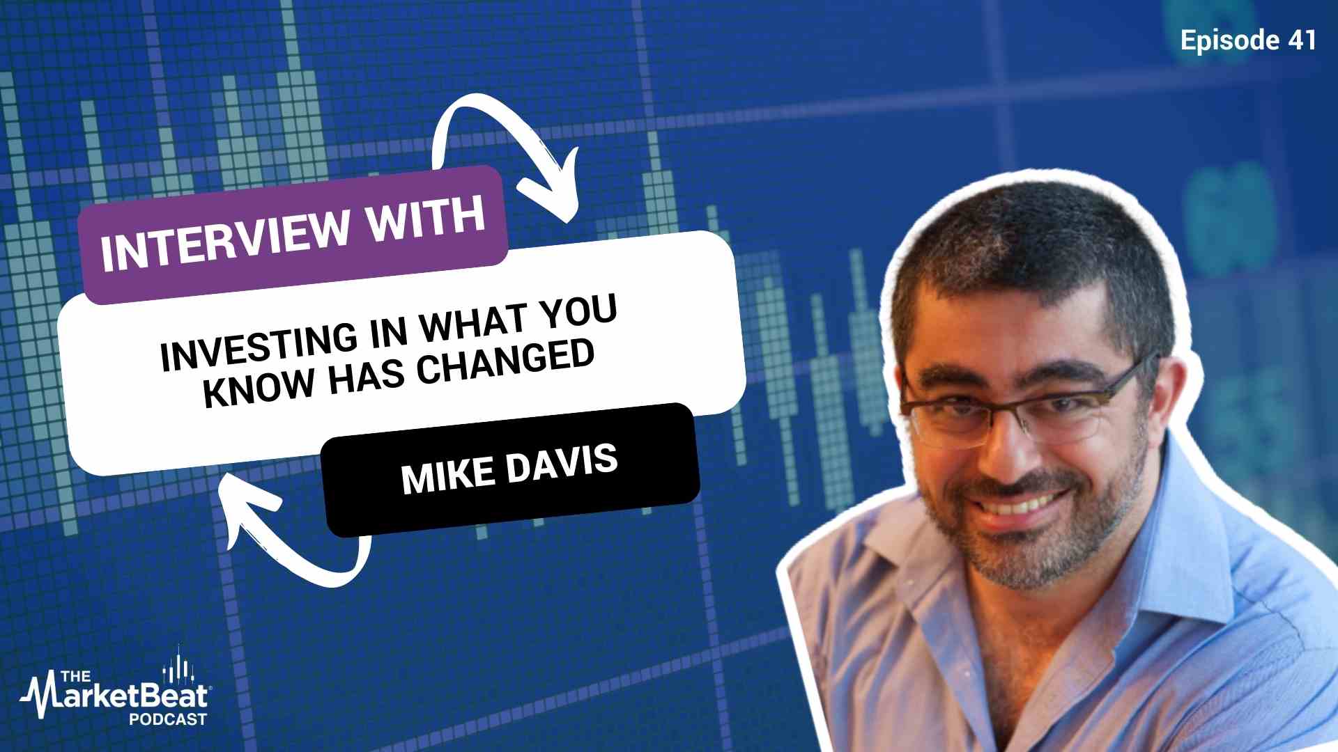 Investing in What You Know Has Changed (Episode 41)