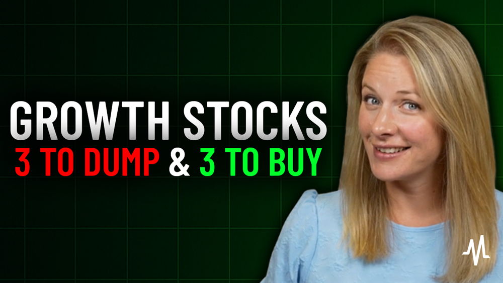 3 Growth Stocks to Buy Now… and 3 to Dump Fast