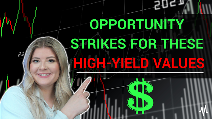Opportunity Strikes for these High-Yield Values