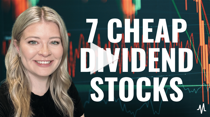 7 Cheap Dividend Stocks Offering Value and Price Upside
