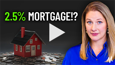 If You Missed 2.5% Mortgages... It’s Happening Again