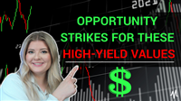 Opportunity Strikes for these High-Yield Values