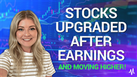 Stocks Upgraded After Earnings and are Moving Higher