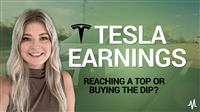 Tesla - Earnings, Reaching a Top or Buying the Dip?