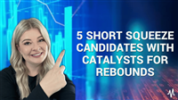 5 Short Squeeze Candidates With Catalysts For Rebounds