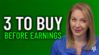 Watch Before Monday: Stocks to Load Up on Before Earnings